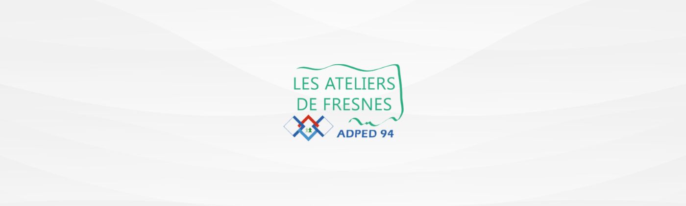 LES ATELIERS DE FRESNES (ESAT), 94260 Fresnes (Val-de-Marne)